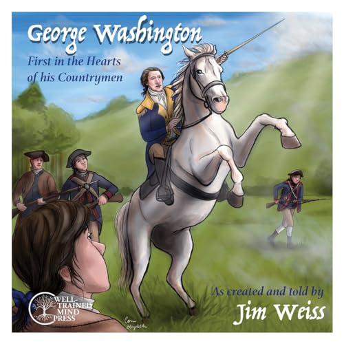 Stock image for George Washington: First in the Hearts of His Countrymen (The Jim Weiss Audio Collection) for sale by HPB-Diamond