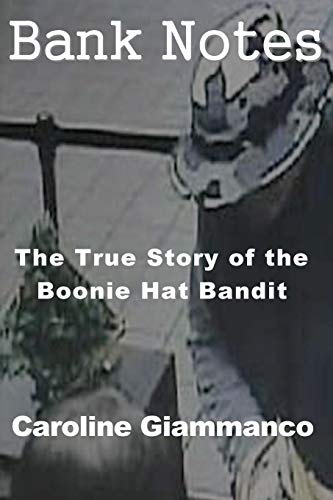 Stock image for Bank Notes: The True Story of the Boonie Hat Bandit for sale by HPB Inc.