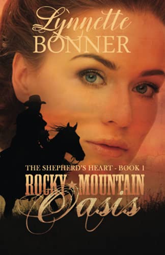 Beispielbild fr Rocky Mountain Oasis: The Shepherd's Heart, Book 1 (The Shepherd's Heart - Christian Historical Romance) zum Verkauf von GF Books, Inc.