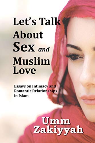 Imagen de archivo de Let's Talk About Sex and Muslim Love: Essays on Intimacy and Romantic Relationships in Islam a la venta por HPB Inc.