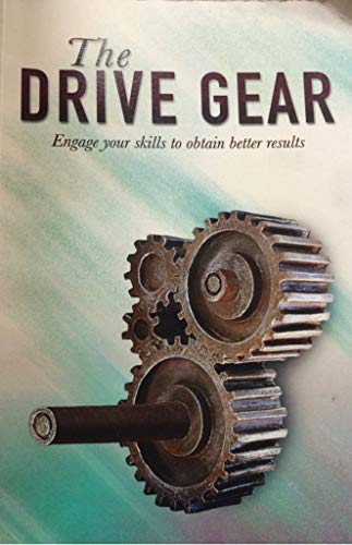 9781942991236: The Drive Gear: Engage Your Skills to Obtain Better Results