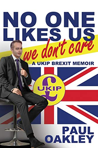 Imagen de archivo de No One Likes Us, We Dont Care: a UKIP Brexit Memoir a la venta por Reuseabook