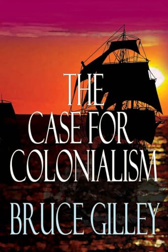 Stock image for The Case for Colonialism for sale by GreatBookPrices