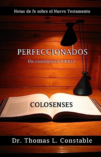 Beispielbild fr Perfeccionados: Un comentario bblico de Colosenses (Notas de Fe del Nuevo Testamento) (Spanish Edition) zum Verkauf von Lucky's Textbooks