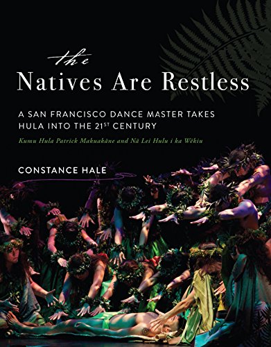 Beispielbild fr The Natives Are Restless : A San Francisco Dance Master Takes Hula into the Twenty-First Century zum Verkauf von Better World Books