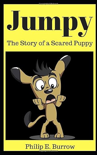 Imagen de archivo de Jumpy: - The Story of a Scared Puppy - a la venta por Books Unplugged