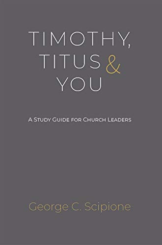 Imagen de archivo de Timothy, Titus & You: A Study Guide for Church Leaders a la venta por HPB-Red