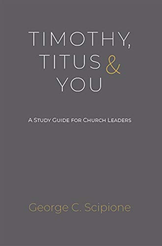 Stock image for Timothy, Titus & You: A Study Guide for Church Leaders for sale by HPB-Red