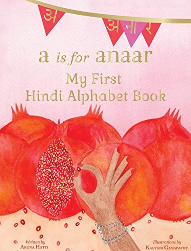 Stock image for A is for Anaar: My First Hindi Alphabet Book (Hindi Edition) for sale by HPB-Emerald