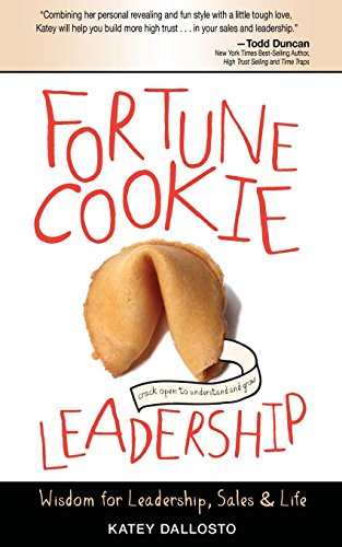 Beispielbild fr Fortune Cookie Leadership: Wisdom for Leadership, Sales & Life zum Verkauf von SecondSale