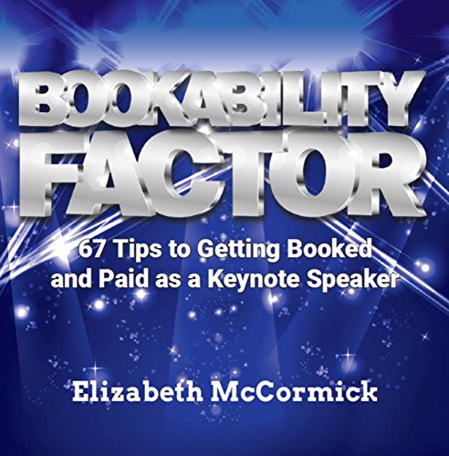 Imagen de archivo de Bookability Factor - 67 Tips to get You Booked and Paid as a Keynote Speaker a la venta por HPB-Red
