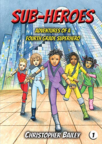 Stock image for Adventures of a Fourth Grade Superhero (Sub-Heroes, Book 1) for sale by SecondSale
