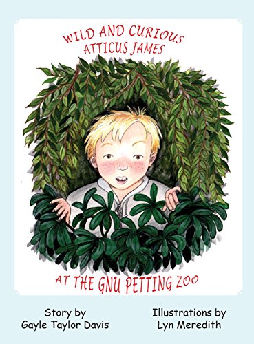 Stock image for Wild and Curious Atticus James at the Gnu Petting Zoo for sale by Irish Booksellers