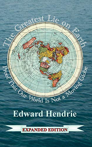 Imagen de archivo de The Greatest Lie on Earth (Expanded Edition): Proof That Our World Is Not a Moving Globe (10th Edition) a la venta por Lucky's Textbooks