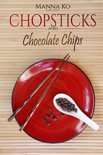 Stock image for Chopsticks and Chocolate Chips: Good Food, Healthy Living for sale by THE SAINT BOOKSTORE
