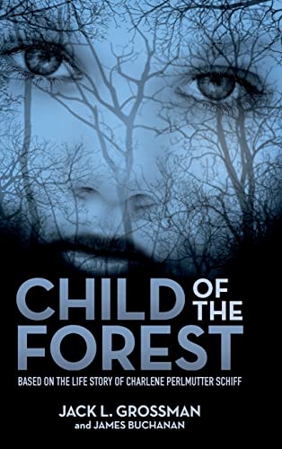 Stock image for Child of the Forest: Based on the Life Story of Charlene Perlmutter Schiff for sale by Goodwill of Colorado