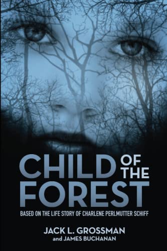 Beispielbild fr Child of the Forest: Based on the Life Story of Charlene Perlmutter Schiff zum Verkauf von ThriftBooks-Atlanta