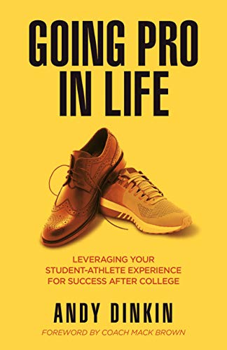 Imagen de archivo de Going Pro In Life : Leveraging Your Student-Athlete Experience for Success After College a la venta por ThriftBooks-Atlanta