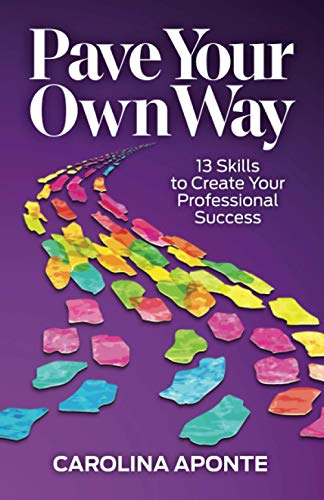 Imagen de archivo de Pave Your Own Way: 13 Skills to Create Your Professional Success a la venta por Red's Corner LLC