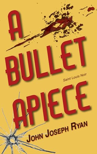 Stock image for A Bullet Apiece: Saint Louis Noir for sale by SecondSale