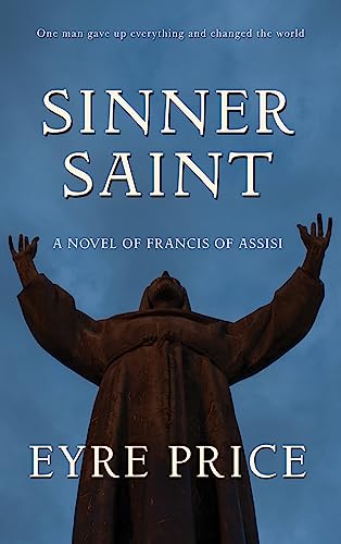 Beispielbild fr Sinner Saint : A Novel of Francis of Assisi zum Verkauf von Better World Books