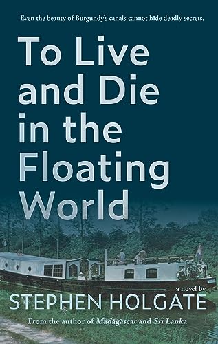 Beispielbild fr To Live and Die in the Floating World zum Verkauf von Big River Books