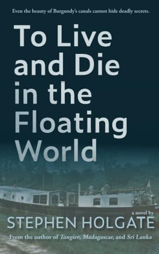 Stock image for To Live and Die in the Floating World for sale by Big River Books