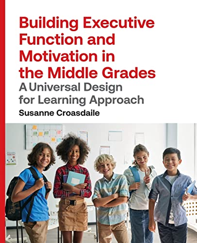 Stock image for Building Executive Function and Motivation in the Middle Grades: A Universal Design for Learning Approach for sale by SecondSale