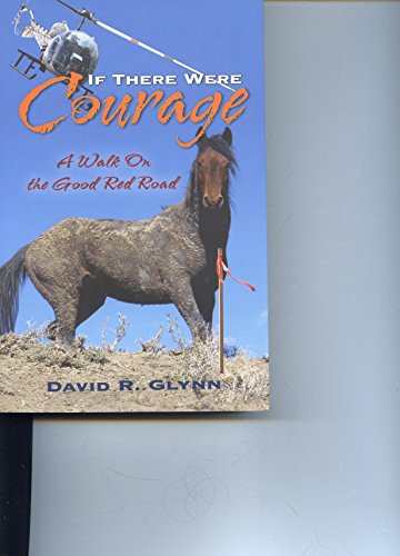 Stock image for If There Were Courage: A Walk on the Good Red Road for sale by Jenson Books Inc