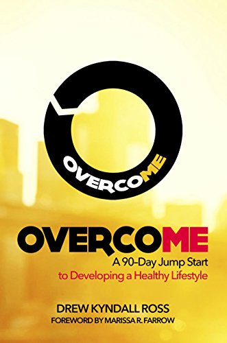 Stock image for Overcome: A 90-Day Jump Start to Developing a Healthy Lifestyle for sale by The Maryland Book Bank