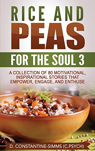 Imagen de archivo de Rice and Peas For The Soul 3: A Collection of 80 Motivational, Inspirational Stories That Empower, Enthuse and Engage a la venta por Reuseabook
