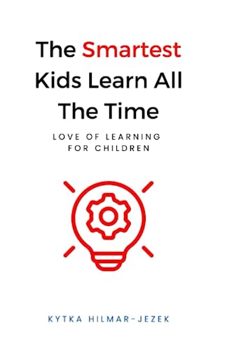 Imagen de archivo de The Smartest Kids: Learn All the Time a la venta por THE SAINT BOOKSTORE