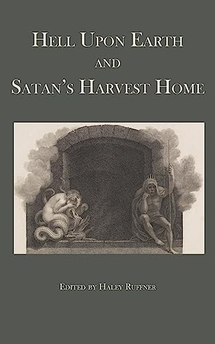 Imagen de archivo de Hell Upon Earth and Satan's Harvest Home a la venta por Lucky's Textbooks