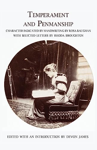 Beispielbild fr Temperament and Penmanship: Character Indicated by Handwriting by Rosa Baughan with Selected Letters by Rhoda Broughton zum Verkauf von Lucky's Textbooks