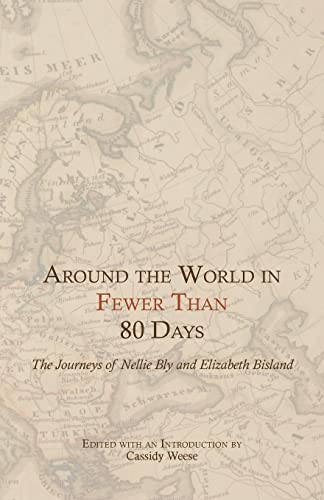 Imagen de archivo de Around the World in Fewer Than 80 Days: The Journeys of Nellie Bly and Elizabeth Bisland a la venta por ThriftBooks-Atlanta