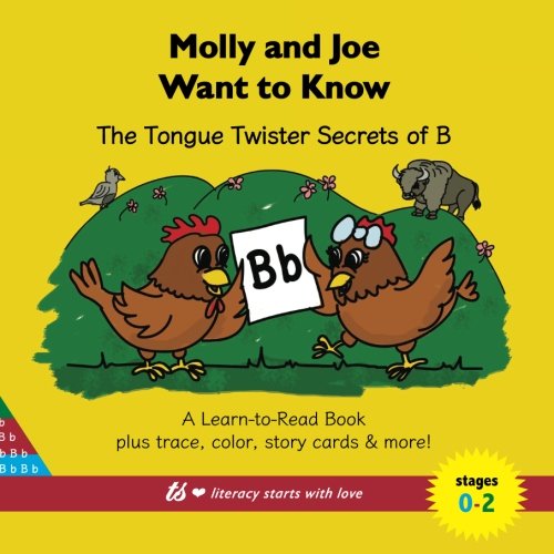 Stock image for Molly and Joe Want to Know: The Tongue Twister Secrets of B: Learn to Read Series (Plus Trace & Color, Story Cards, and More!) for sale by Revaluation Books