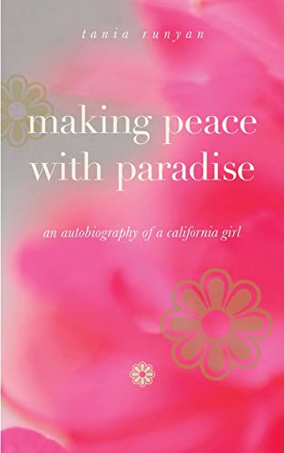 Stock image for Making Peace With Paradise: an autobiography of a California girl for sale by ThriftBooks-Atlanta