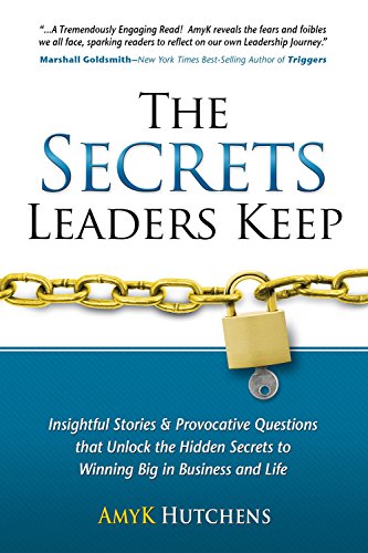 Stock image for The Secrets Leaders Keep: Insightful Stories and Provocative Questions That Unlock the Hidden Secrets to Winning Big in Business and Life for sale by ThriftBooks-Atlanta