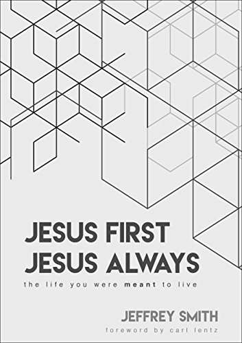 Stock image for Jesus First Jesus Always : The Life You Were Meant to Live for sale by Better World Books