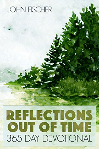 Stock image for Reflections Out of Time: 365 Day Devotional for sale by ThriftBooks-Atlanta