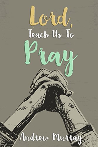 Imagen de archivo de Lord, Teach Us to Pray a la venta por Better World Books