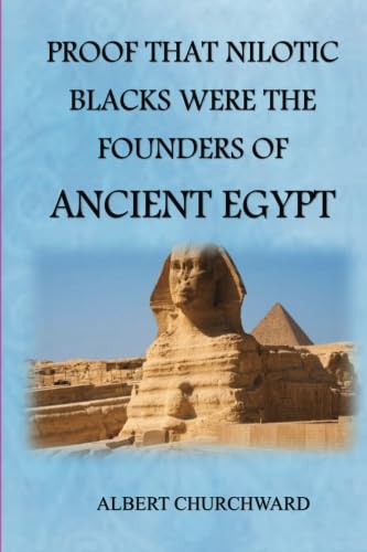Beispielbild fr Proof That Nilotic Blacks Were The Founders Of Ancient Egypt zum Verkauf von Revaluation Books