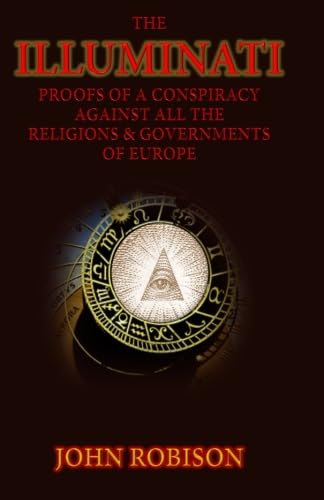Imagen de archivo de The Illuminati: Proofs Of A Conspiracy Against All The Religions & Governments Of Europe a la venta por Books Unplugged