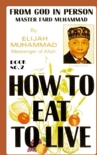 Stock image for How To Eat To Live, Book 2: Revised Edition for sale by Ergodebooks