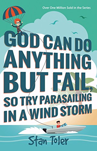 Imagen de archivo de God Can Do Anything But Fail: So Try Parasailing in a Wind Storm a la venta por ThriftBooks-Dallas