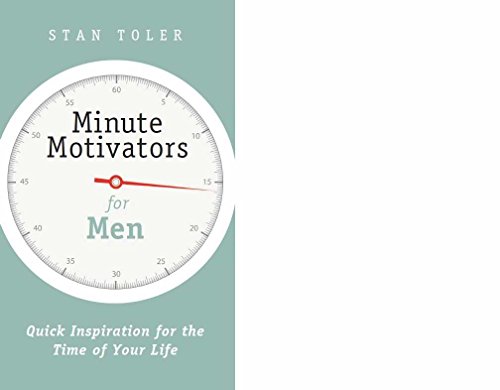 9781943140169: Minute Motivators for Men: Quick Inspiration for the Time of Your Life