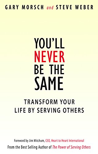 Beispielbild fr You'll Never Be the Same: Transform Your Life By Serving Others zum Verkauf von HPB-Diamond