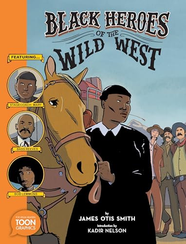 Stock image for Black Heroes of the Wild West: Featuring Stagecoach Mary, Bass Reeves, and Bob Lemmons: A TOON Graphic for sale by HPB-Ruby