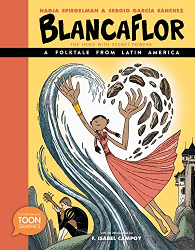 Beispielbild fr Blancaflor, The Hero with Secret Powers: A Folktale from Latin America: A TOON Graphic (TOON Graphics) zum Verkauf von Books-FYI, Inc.