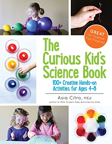 Stock image for The Curious Kid's Science Book: 100+ Creative Hands-On Activities for Ages 4-8 for sale by Gulf Coast Books